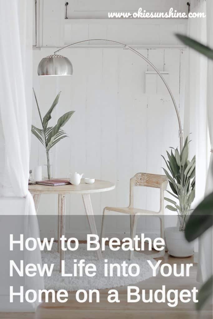 How to breathe new life into your home on a budget